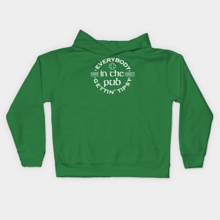 Everybody In The Pub Gettin Tipsy, St Patricks Day, Saint Paddy's, Lets Get Lucked Up Kids Hoodie